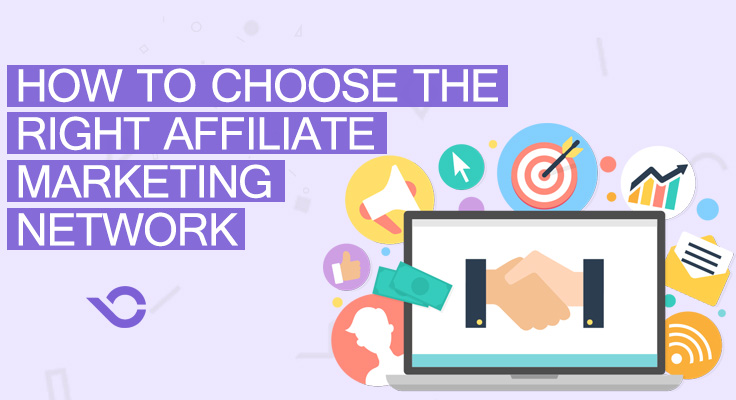 How to Choose the Right Affiliate Marketing Network for You