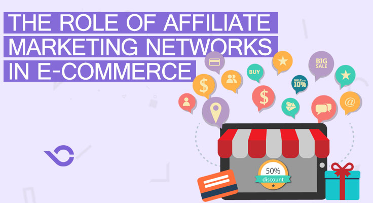 The Role of Affiliate Marketing Networks in E-commerce